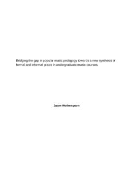 Bridging the gap in popular music pedagogy towards a new synthesis of formal and informal praxis in undergraduate music courses